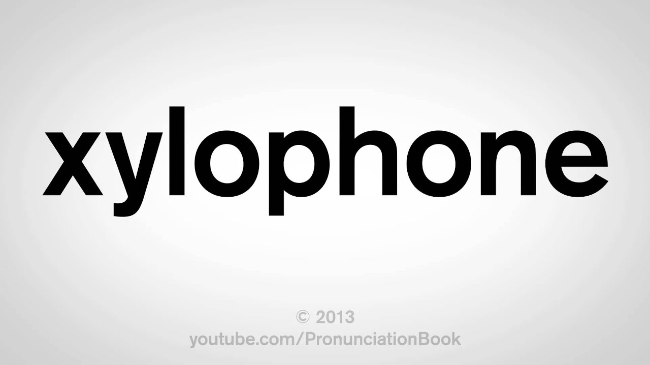 How To Pronounce Xylophone Youtube