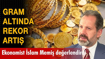 Gram altında yeni rekor gelir mi? | Ekonomist İslam Memiş değerlendirdi