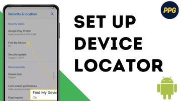 How to Setup Find My Device on Android Phone ?