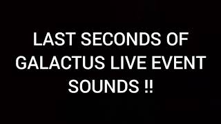 Last Seconds Of Galactus Live Event Sounds Leaked