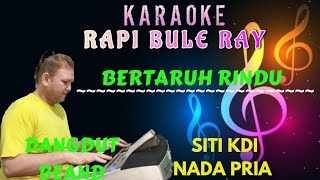 Download Lagu Bertaruh Rindu - Siti Kdi [Karaoke] Nada Pria - Lirik | Dutbend - Rapi Bule MP3