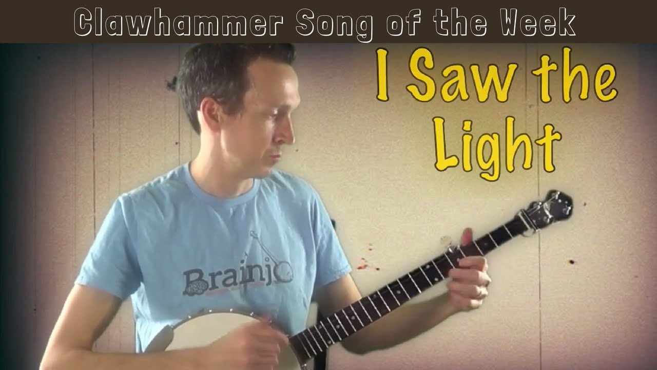 Clawhammer Banjo Song (and Tab) of the Week "I Saw the Light" YouTube