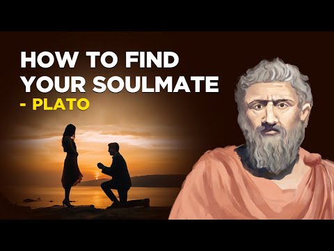 Plato - How To Find Your Soulmate (Platonic Idealism)
