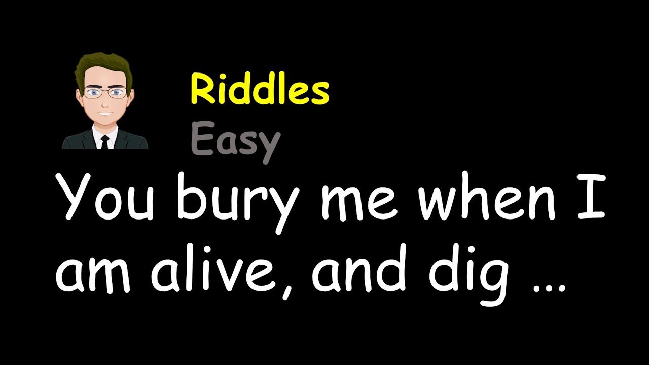 you-bury-me-when-i-am-alive-and-dig-me-up-when-i-die-what-am-i-youtube