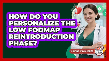 How Do You Personalize The Low FODMAP Reintroduction Phase? - Sensitive Stomach Guide