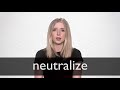 How to pronounce NEUTRALIZE in British English