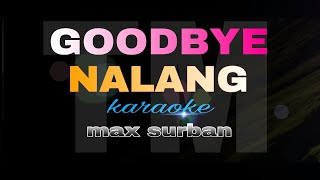 GOODBYE NALANG max surban karaoke