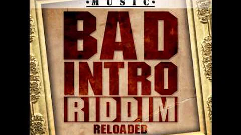 Bad Intro Riddim Reloaded 2013