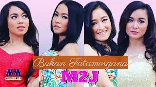 (Remix) Manis Manja Junior / M2J -  Bukan Fatamorgana [ Lyrics Video]
