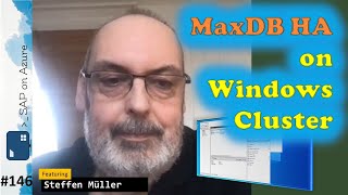 #146 - The one with MaxDB HA on Windows Cluster (Steffen Müller) | SAP on Azure Video Podcast