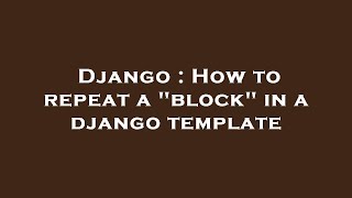 Django : How to repeat a "block" in a django template