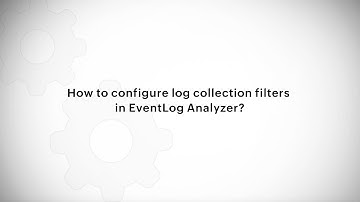 How to configure log collection filters in EventLog Analyzer?
