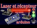 Arduino 54 emetteur recepteur laser ky 008 avec feu de signalement tuto en franais