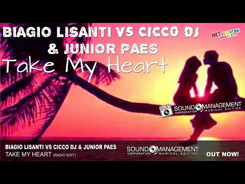 biagio-lisanti-vs-cicco-dj-&-junior-paes---take-my-heart-(hitormentoni-summer-2017---hit-mania-2017)