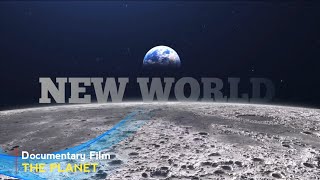 The Planet | New World | Documentary Film