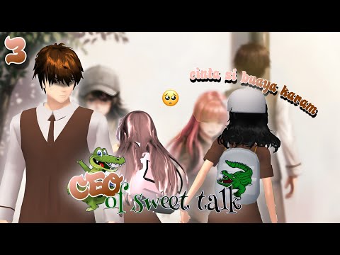 CEO OF SWEET TALK (3) || CINTA SI BUAYA KARAM 😳 || ADA YG GALAU 🤭 DRAMA SAKURA SCHOOL SIMULATOR