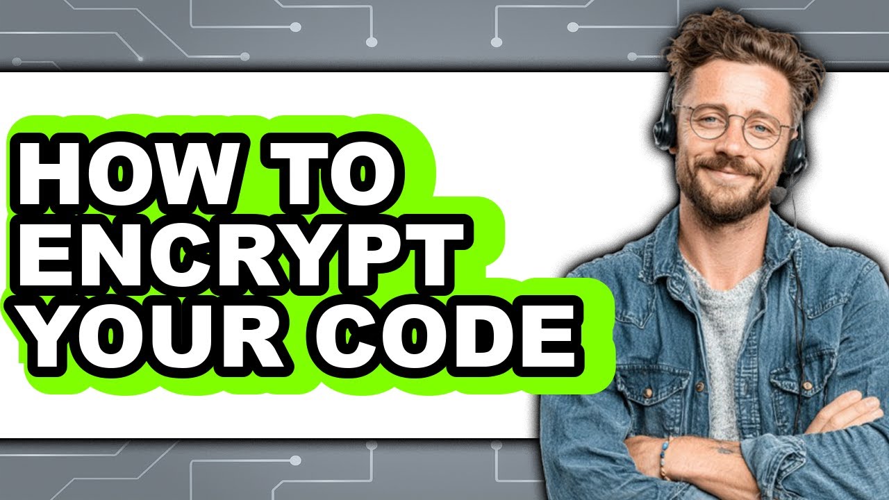How to Encrypt Your Code (full Guide) - YouTube