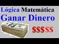 Logica Matematica para Ganar Dinero - Ingresos Pasivos - Libertad Económica