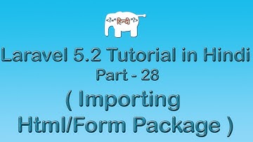 Laravel 5 Tutorial for Beginners in Hindi ( Importing Html/Form Package ) | Part-28
