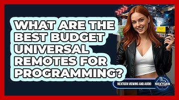 What Are The Best Budget Universal Remotes For Programming? - NextGen Viewing and Audio