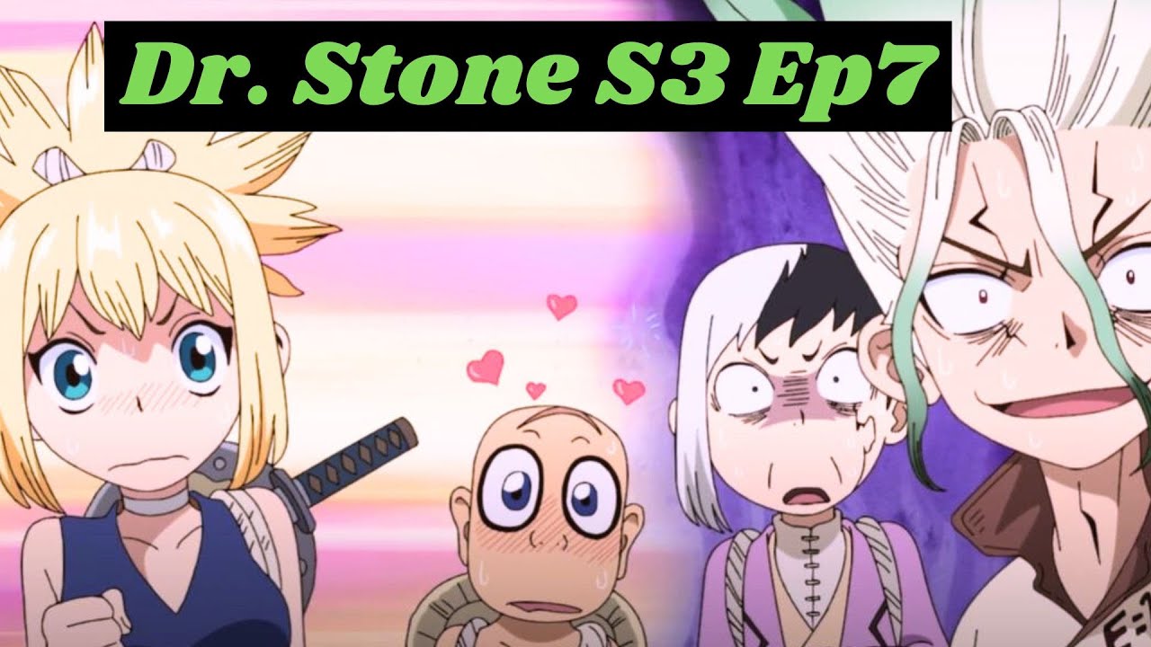 Dr. Stone Season 3 Episode 7 release date, recap and plotline