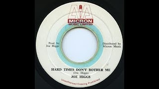 Joe Higgs - Hard Times Don't Bother Me
