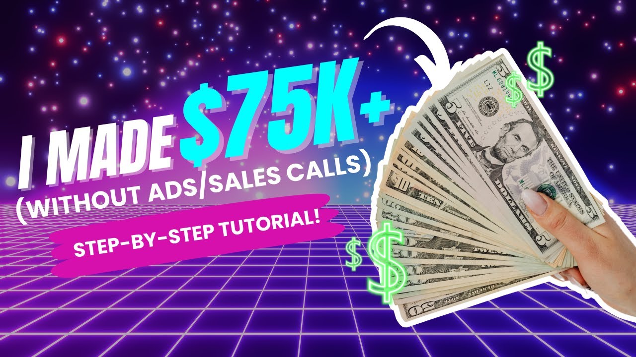 How I Generated $75k Online (A Step-By-Step Tutorial) - YouTube