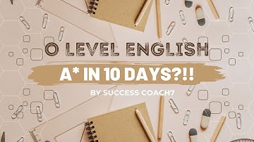 How to achieve an A/A* in O Levels English (1123) in 10 Days | Paper.1