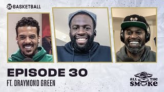 Draymond Green | Ep 30 | ALL THE SMOKE Full Episode | #StayHome with SHOWTIME Basketball