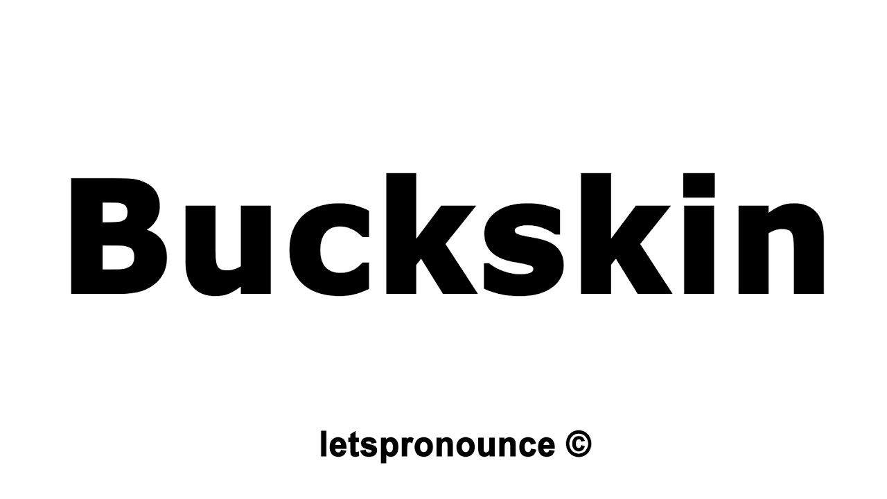 How to Pronounce Buckskin - YouTube