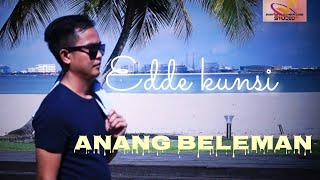 Anang Beleman - Edde Kunsi - (Official Music Video)