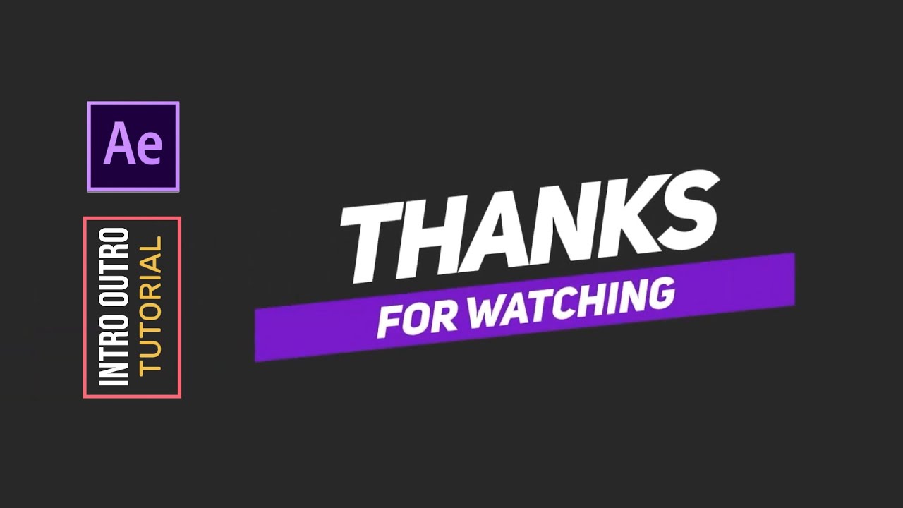 Thanks for Watching Intro & Outro After Effects Tutorial