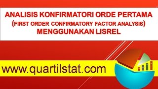 CARA CEPAT ANALISIS FAKTOR KONFIRMATORI ORDE PERTAMA (FIRST ORDER CFA) MENGGUNAKAN LISREL