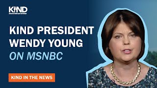 KIND President Wendy Young on MSNBC