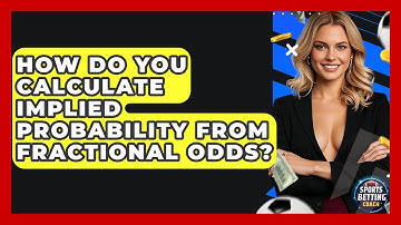 How Do You Calculate Implied Probability From Fractional Odds? - Your Sports Betting Coach