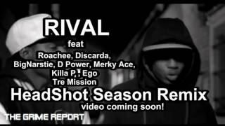 Rival - Headshot Season Remix  feat Roachee,Discarda,Merky Ace,Big Narstie,D Power,Ego,Killa P