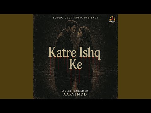 Young Geet Music & Aarvindd - Katre Ishq Ke
