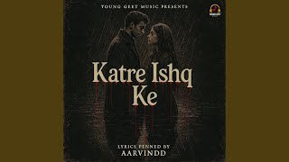 Katre Ishq Ke - Young Geet Music & Aarvindd