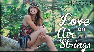 "Love On Air and Strings" SHAZDAR Strings and Paper Stitches [OFFICIAL MUSIC VIDEO]