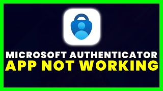 microsoft authenticator app not working: how to fix microsoft authenticator app not working