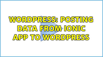 Wordpress: Posting data from Ionic app to WordPress