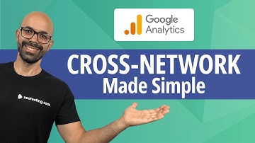 What is Cross-Network in Google Analytics 4?
