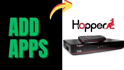 How to Add Apps to Dish Hopper