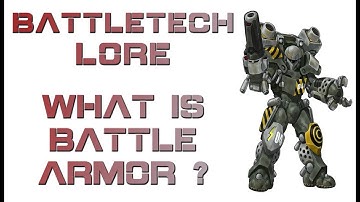 Battletech Lore - What is Battle Armor?