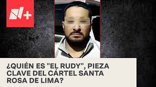 ‘El Rudy’, pieza clave del Cártel Santa Rosa de Lima - En Punto