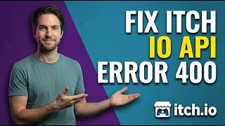 Fix Itch.io API Error 400 (Easy Guide)