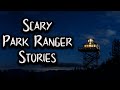 Scary Park Ranger Stories | Cryptid, National Forest, Deep Woods, Camping