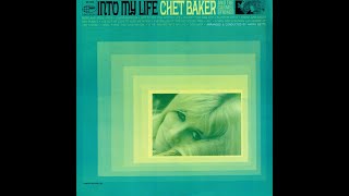 Chet Baker and The Carmel Strings - INTO MY LIFE