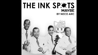Neco Arc - Maybe [AI COVER] The Ink Spots (Song from Fallout)