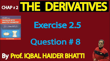 Ch# 2| Derivatives | Exercise 2.5 Question no.8 | Calculus by SM Yusuf Lec 13